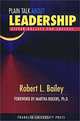Plain Talk About Leadership, Robert L. Bailey, Martha Rogers 