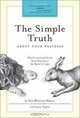 The Simple Truth: For Your Business : Why Focused and Steady Beats Business at the Speed of Light, Alex Brennan-Martin, Larry Taylor 