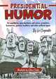Presidential Humor: For Candidates, Speechwriters, and Voters, Preachers, Housewives, Janitors, Hecklers, and Other Political Types, Liz Carpenter 
