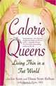 Calorie Queens : Living Thin in a Fat World, Brett A. Scott 