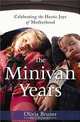 The Minivan Years: Celebrating the Hectic Joys of Motherhood, Olivia Bruner 