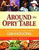 Around the Opry Table: A Feast of Recipes and Stories from the Grand Ole Opry, Kay West 