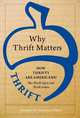 Why Thrift Matters: How Thrifty Are Americans?: The Thrift Quiz and The Thrift Index, Institute for American Values 