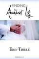 Finding the Abundant Life, Erin Thiele 