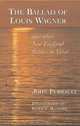 The Ballad of Louis Wagner: Other New England Stories in Verse, John Perrault 