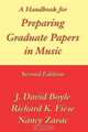 A Handbook for Preparing Graduate Papers in Music, J. David Boyle 