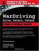 WarDriving: Drive, Detect, Defend, A Guide to Wireless Security, Chris Hurley, Michael Puchol, Russ Rogers, Frank Thornton 