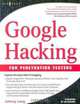 Google Hacking for Penetration Testers, Volume 1, Johnny Long, Ed Skoudis, Alrik van Eijkelenborg 