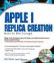 Apple I Replica Creation: Back to the Garage, Tom Owad, John Greco 