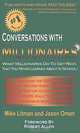 Conversations with Millionaires: What Millionaires Do to Get Rich, That You Never Learned About in School!, Mike Litman, Jason Oman, Robert Allen 