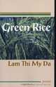 Green Rice : Poems by Lam Thi My Da, Lam Thi My Da 