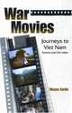 War Movies : Journeys to Vietnam: Scenes and Out-takes, Wayne Karlin 