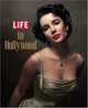 Life: In Hollywood, Editors of Life Magazine 