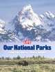 Life: Our National Parks : Celebrating America
