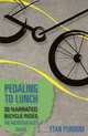 Pedaling to Lunch: 20 Narrated Bicycle Rides in Northeast Ohio (Ohio History and Culture), Stan Purdum 