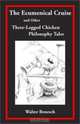 The Ecumenical Cruise and Other Three-Legged Chicken Philosophy Tales, Walter Benesch 