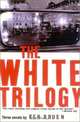 The White Trilogy, Ken Bruen 