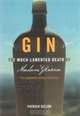 Gin: The Much Lamented Death of Madam Geneva the Eighteenth Century Gin Craze, Patrick Dillon 