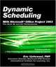 Dynamic Scheduling with Microsoft Office Project 2003: The Book by and for Professionals, Eric Uyttewaal 