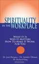 Spirituality in the Workplace: What It Is, Why It Matters, How to Make It Work for You, Dr. Joan Marques, Dr. Satinder Dhiman, Dr. Richard King 