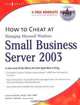 How to Cheat at Managing Windows Small Business Server, Susan Snedaker 