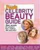 Teen People: Celebrity Beauty Guide : Star Secrets for Gorgeous Hair, Makeup, Skin and More!, Editors of Teen People Magazine 