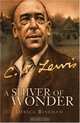 A Shiver of Wonder: A Life of C. S. Lewis, Derick Bingham 