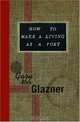 How to Make a Living as a Poet, Gary Mex Glazner 