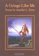 A Gringo Like Me : Poems, Jennifer L. Knox 