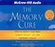 The Memory Cure : New Discoveries on How to Protect Your Brain Against Memory Loss and Alzheimer