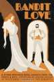 Bandit Love: And Other Romance Book Jackets from the 1920