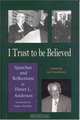 I Trust To Be Believed: Speeches And Reflections, Elmer L. Anderson 