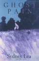 Ghost Pain : Poems, Sydney Lea 
