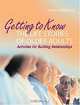 Getting to Know the Life Stories of Older Adults: Activities for Building Relationships, Kathy Laurenhue 
