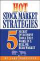 Hot Stock Market Strategies: 5 Secret Investment Tools That Work in a Bull or Bear Market, Jake Bernstein 