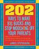 202 Ways to Make Big Bucks and Stop Mooching Off Your Parents (202 Ways Not to Mooch Off Your Parents), James Stephenson 