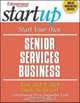 Start Your Own Senior Services Business (Start Your Own A…), Jacquelyn Lynn, Charlene Davis 