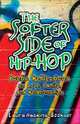 The Softer Side of Hip Hop: Poetic Reflections on Love, Family, and Relationships, Laura Haskins-Bookser 