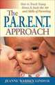 The P.A.R.E.N.T Approach: How to Teach Young Moms & Dads the Art and Skills of Parenting, Jeanne Warren Lindsay 