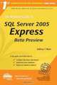 The Rational Guide to SQL Server 2005 Express: Beta Preview (Rational Guides), A. T. Mann 