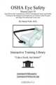OSHA Eye Safety Manual and CD, Introductory But Comprehensive OSHA (Occupational Safety and Health) Training for the Managers and Employees in a Worker ... and Injury Prevention and Vision Care, Daniel, M.D. Farb 