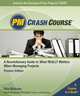 PM Crash Course, Premier Edition: A Crash Course in Real-World Project Management, Rita Mulcahy 