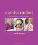 Candy Crochet: 50 Adorable Designs for Infants and Toddlers, Candi Jensen 