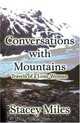 Conversations With Mountains, Stacey Miles 