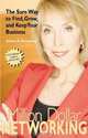 Million Dollar Networking: The Sure Way To Find, Keep And Grow Your Business (Capital Business), Andrea Nierenberg 
