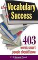 The Vocabulary of Success: 403 Words Smart People Should Know (Capital Ideas for Business & Personal Development) (Capital Ideas for Business & Personal Development), C. Edward Good 