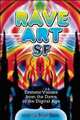 Rave Art: Ecstatic Visions from the Dawn of the Digital Age, 
