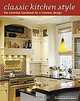 Classic Kitchen Style: The Essential Handbook for a Timeless Design, Mervyn Kaufman 