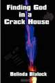 Finding God in a Crack House, Belinda Blalock 
