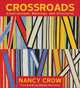 Crossroads: Constructions, Markings, and Structures, Nancy Crow 